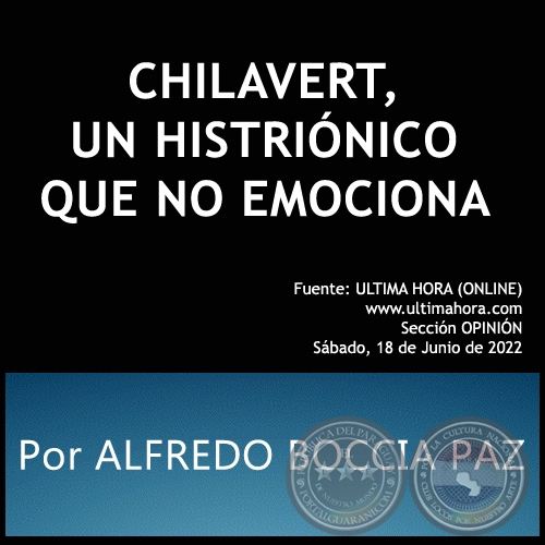 CHILAVERT, UN HISTRINICO QUE NO EMOCIONA - Por ALFREDO BOCCIA PAZ - Sbado, 18 de Junio de 2022